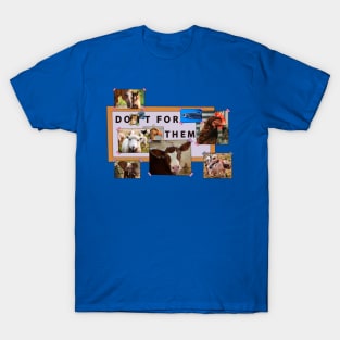 Do it for them T-Shirt